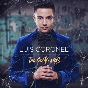 LUIS CORONEL PROPAGA SU AMOR INCONDICIONAL CON SU NUEVO SENCILLO "TAL COMO ERES"